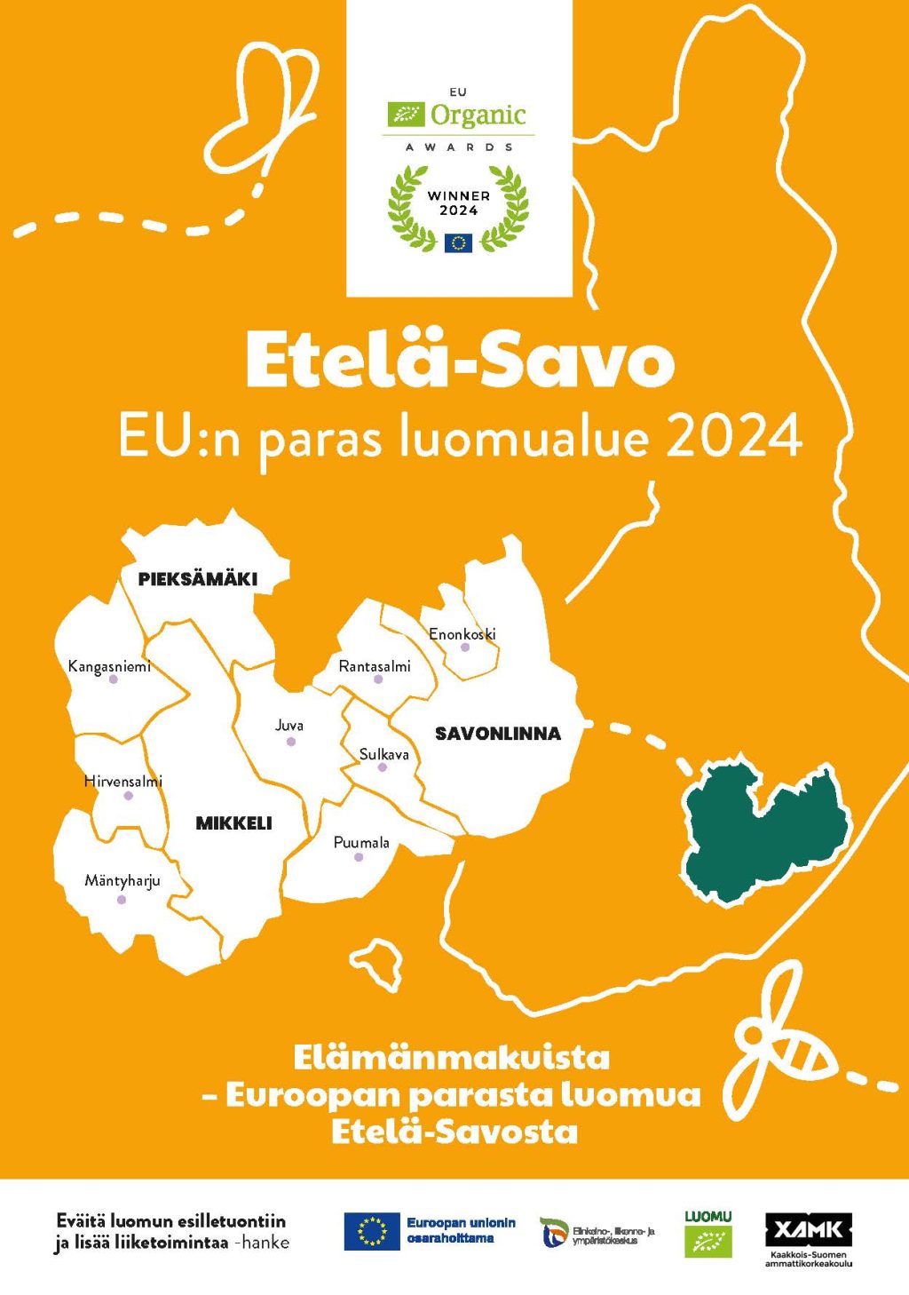 Okran värinen kuva, jossa keskellä Etelä-Savon maakunnan kartta ja Suomen kartta. Ylhäällä EU:n voittologo ja keskellä teksti Etelä-Savo EU:n paras luomualue 2024. Alareunassa hanketiedot.